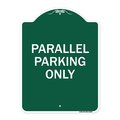 Signmission Designer Series Sign-Parallel Parking Only, Green & White Aluminum Sign, 18" x 24", GW-1824-23505 A-DES-GW-1824-23505